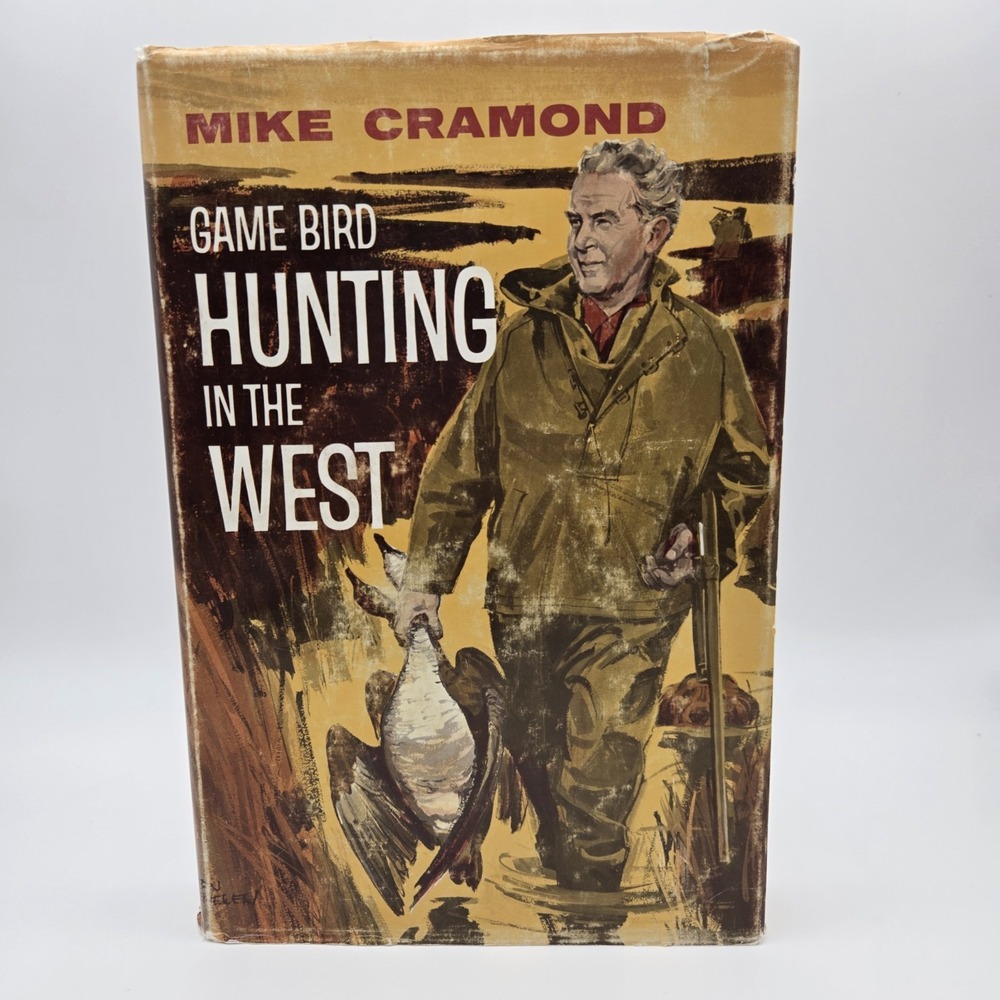 Game Bird Hunting In The West By Mike Cramond HC 1967‎ Signed First Edition